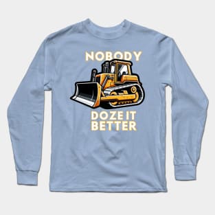 NOBODY DOZE IT BETTER Long Sleeve T-Shirt